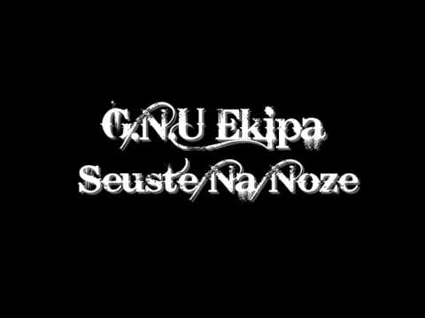 GNU Ekipa - Seuste Na Noze