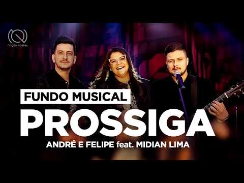 PROSSIGA - André e Felipe feat. Midian Lima - Fundo Musical para Oração e Reflexão