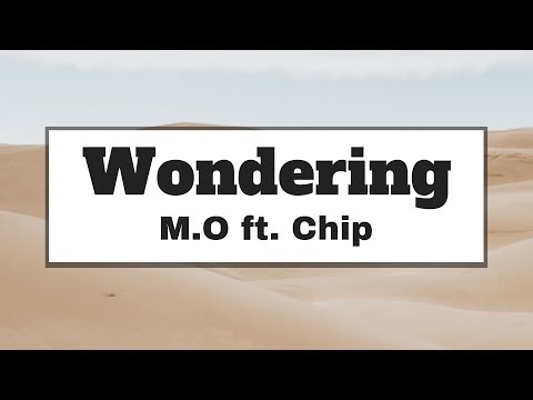 M.O ft. Chip - Wondering (Lyrics) | Panda Music