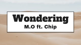 M.O ft. Chip - Wondering (Lyrics) | Panda Music