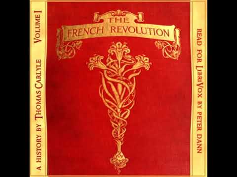 The French Revolution: A History. Volume 1: The Bastille (Version 2) by Thomas Carlyle Part 1/2