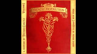 The French Revolution: A History. Volume 1: The Bastille (Version 2) by Thomas Carlyle Part 1/2