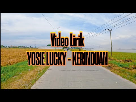 Video Lirik YOSIE LUCKY - KERINDUAN