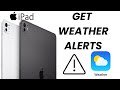 How To Get Weather Alerts On IPad