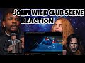 JOHN WICK | CLUB SCENE | REACTION