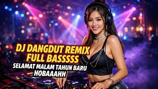 Download lagu DJ DANGDUT REMIX FULL BASSSSS SELAMAT TAHUN BARU HOBAAAHH mp3