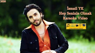 İsmail YK - Hep Seninle Olmak (Karaoke Video 2020) İsmail YK - Hep Seninle Olmak (Karaoke Video 2020)