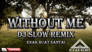 Download lagu WITHOUT ME DJ SLOW TERBARU ENAK BUAT SANTAI mp3