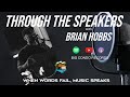 Through The Speakers with Brian Hobbs