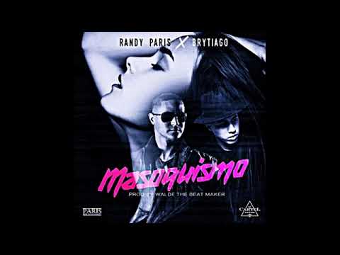 Brytiago - Masoquismo Ft Randy Paris (Audio Oficial) 2018 (Prod. Walde The Beat Maker