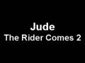 Jude - The Rider Comes 2