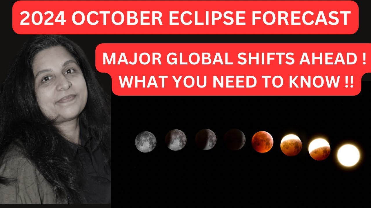 2024 OCTOBER ECLIPSE FORECAST: UPCOMING SHIFTS !! WHAT YOU NEED TO KNOW.
