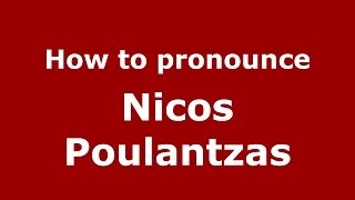 How to pronounce Nicos Poulantzas