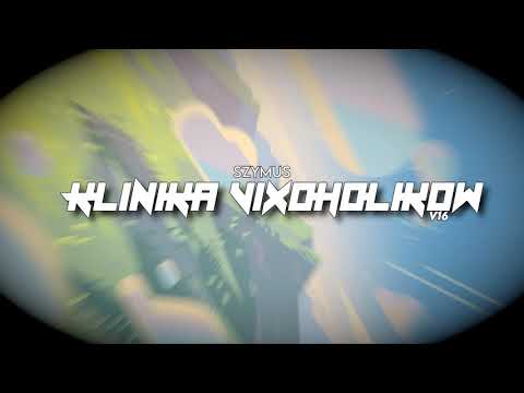KLINIKA VIXOHOLIKOW v16 - DJ SzymUs (vixa)