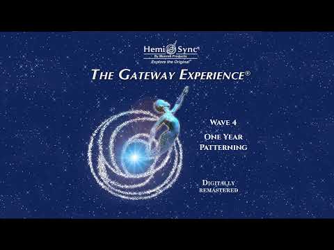 Gateway Experience Wave IV: One Year Patterning | Hemi-Sync Meditation for Spiritual Growth T1