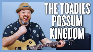 The Toadies Possum Kingdom Guitar Lesson + Tutorial