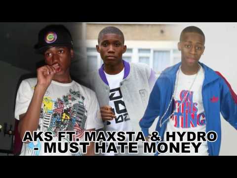 Aks Ft. Maxsta & Hydro - Must Hate Money (Audio)