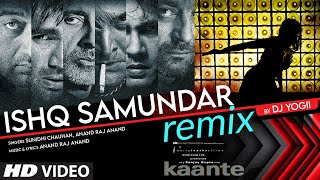 Download lagu Ishq Samundar (ReFix) DJ Yogii | Anand Raj Anand, Sunidhi Chauhan | Kaante | Sanjay Dutt, Isha K mp3