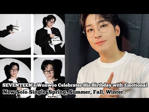 Wonwoo Celebrates His Birthday with Emotional New Solo Single 'Spring, Summer, Fall, Winter'