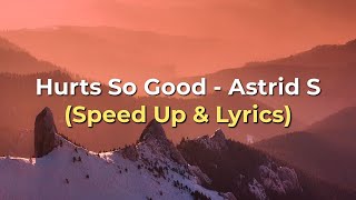 Download lagu Hurts So Good - Astrid S (Speed Up & Lyrics) mp3 Download lagu Hurts So Good - Astrid S (Speed Up & Lyrics) mp3