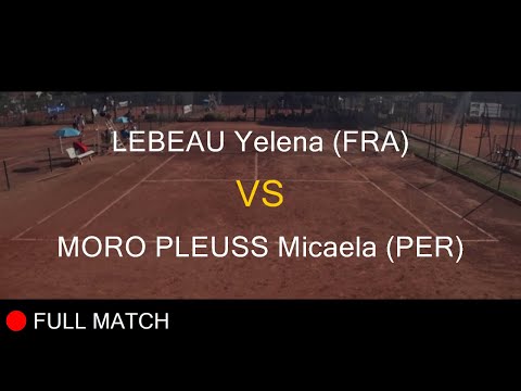 LEBEAU Yelena (FRA) VS MORO PLEUSS Micaela (PER) - La Balle Mimosa 2022
