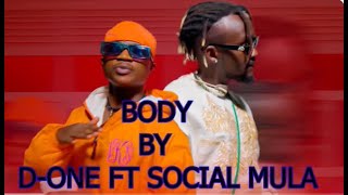 D ONE    Body Ft SOCIAL MULA (Official Lyrics VIDEO)