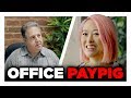 You're Getting an Office Paypig!