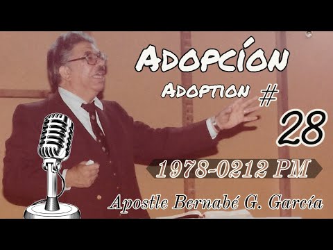 Adopcion #28 - February 12th, 1978 - Pastor Bernabe G. Garcia