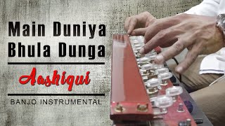 Main Duniya Bhula Dunga Banjo Cover  मैं द