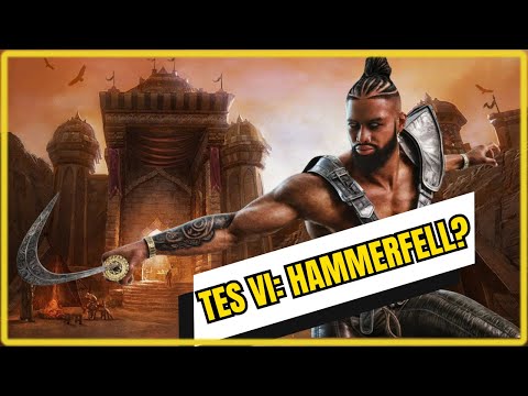 Why Hammerfell is Perfect for The Elder Scrolls VI