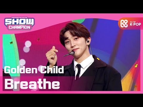 [Show Champion] 골든차일드 - 브리드 (Golden Child - Breathe) l EP.385