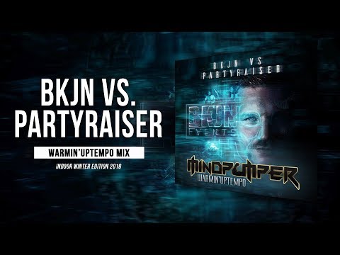 BKJN vs. Partyraiser 2018 - Indoor Winter Edition | Warmin'Uptempo Mix by MindPumper