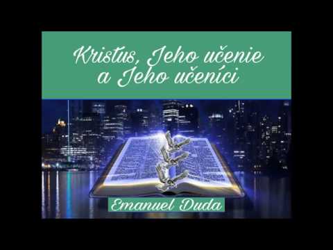 Emanuel Duda - Ježiš, Jeho učenie a Jeho učeníci
