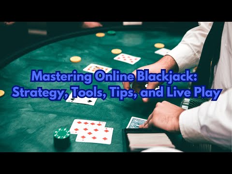 Mastering Online Blackjack Strategy: Tools, Tips, and Live Play - YouTube