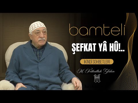 Bamteli | Compassion, O God!.. | M. Fethullah Gülen | (2016/01/25)