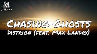 Distrion - Chasing Ghosts (feat. Max Landry) (Lyrics)