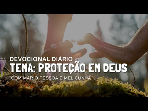 Devocional Diário | Proteção de Deus - 14/04/2021