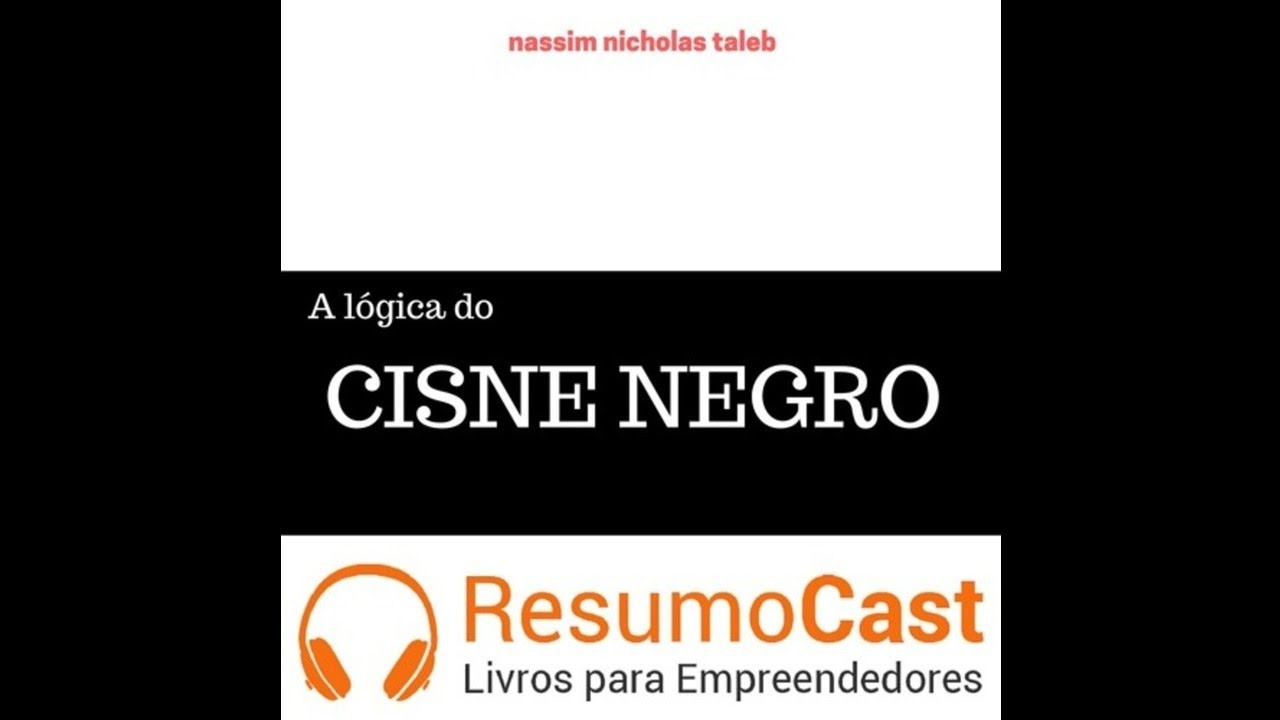 A Lógica do Cisne Negro - Nassim Nicholas Taleb | T1#035
