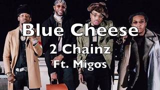 2 Chainz - Blue Cheese ft. Migos (Official Lyrics)