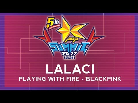Kpop Summit 2017 S1 - Night Show 26. Lalaci (Playing with Fire - Blackpink)