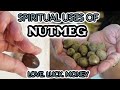 NUTMEG SPIRITUAL USES FOR LOVE, LUCK AND MONEY 🌱 A POWERFUL SEED FOR MANIFESTATION
