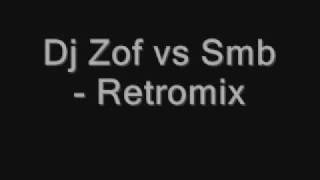 Dj Zof vs Smb - Retromix