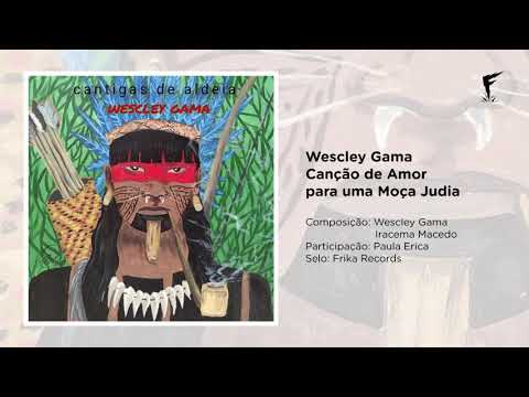 Canção De Amor Para Uma Moça Judia - Wescley Gama