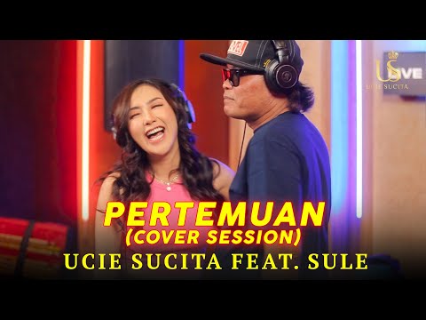 UCIE SUCITA feat SULE ( @OFFICIALSLMUSIC  ) - PERTEMUAN