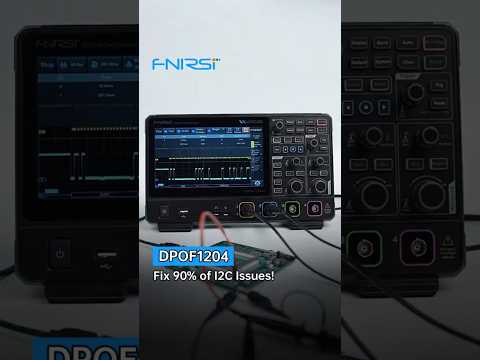 FNIRSI DPOF1204 4CH 200MHz 1GSa/s | Master I2C to Fix 90% of Sensor Bugs