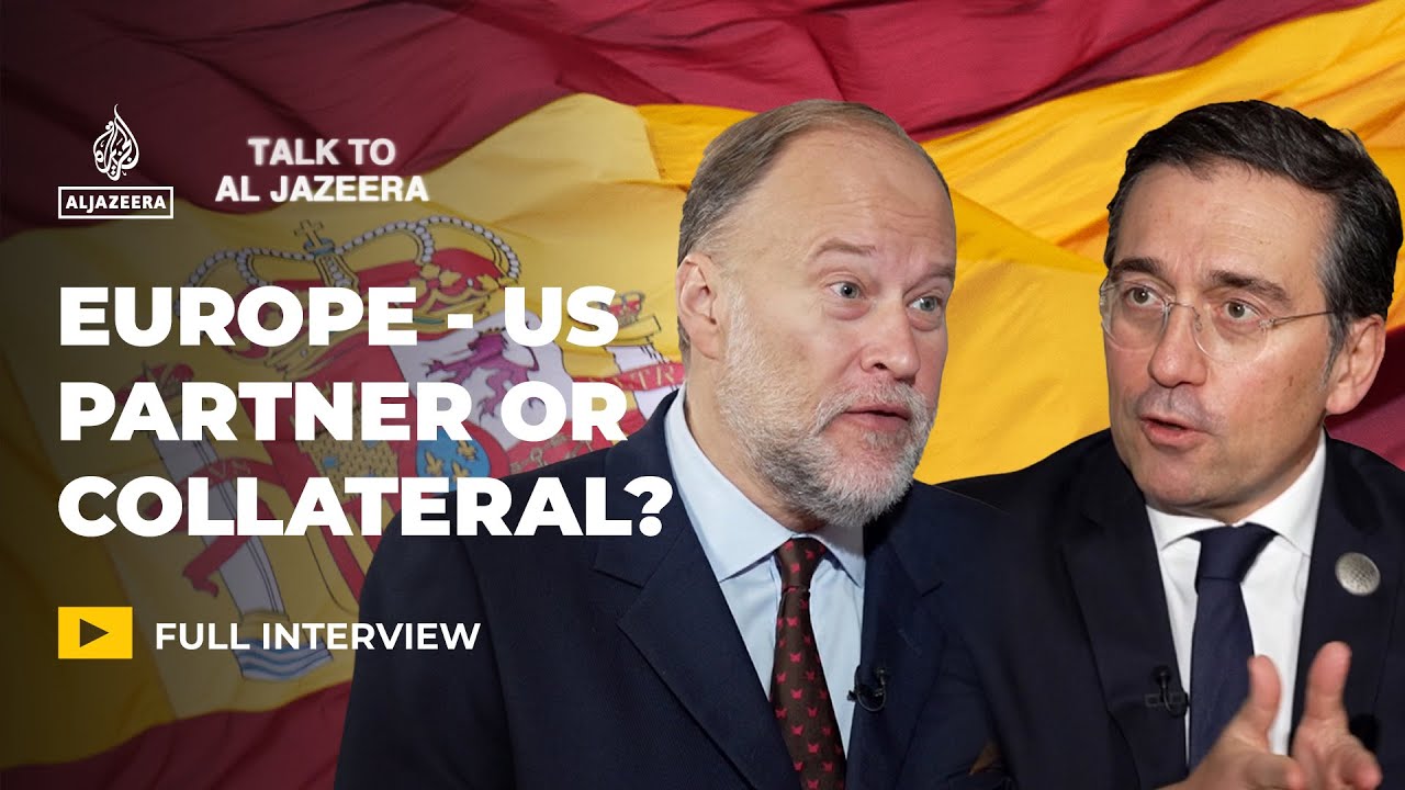 Spain's FM on Trump's new security strategy, Europe and Palestine | Talk to Al Jazeera