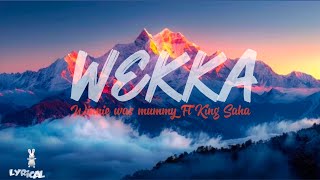 Download lagu Winnie Wa Mummy Ft King Saha - Wekka (lyrics video)  mp3