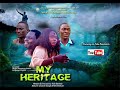 Deliverance Heritage MY HERITAGE LATEST CHRISTIAN MOVIE BY FELIX BANKOLE