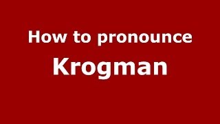 How to pronounce Krogman