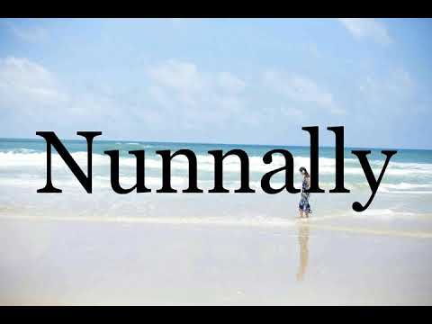 How To Pronounce Nunnally🌈🌈🌈🌈🌈🌈Pronunciation Of Nunnally